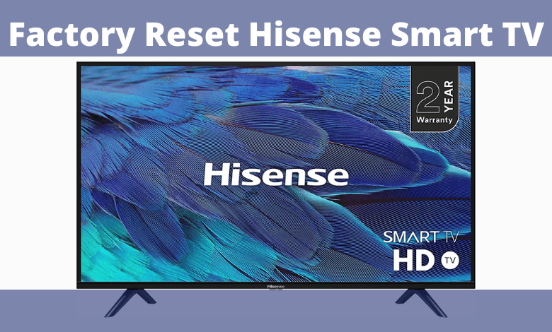 Factory Reset Hisense Smart TV