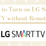 Turn on LG Smart TV without Remote