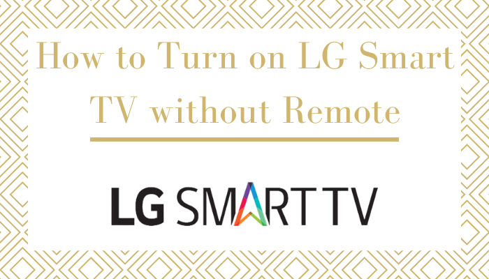 Turn on LG Smart TV without Remote