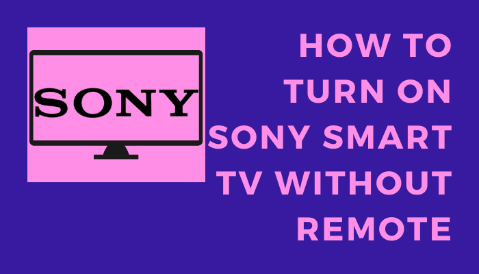Turn on Sony Smart TV without remote