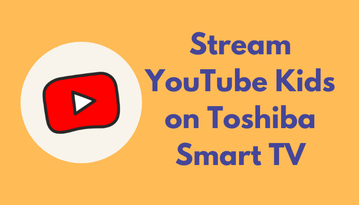 YouTube Kids on Toshiba Smart TV