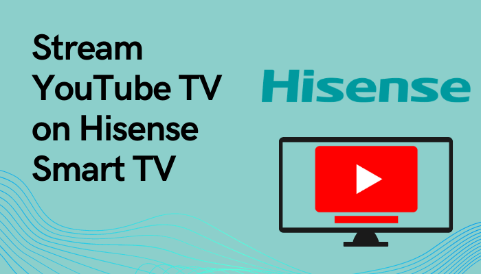 YouTube TV on Hisense Smart TV
