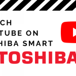 YouTube on Toshiba Smart TV