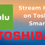 Hulu on Toshiba Smart TV