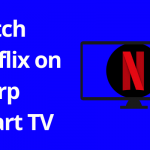Netflix on Sharp Smart TV