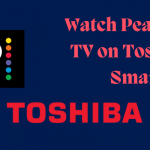 Peacock TV on Toshiba Smart TV