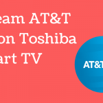 AT&T TV on Toshiba Smart TV