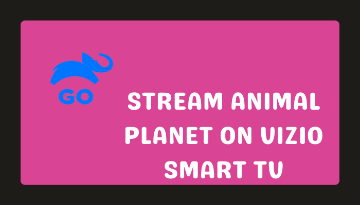 Animal Planet on Vizio Smart TV