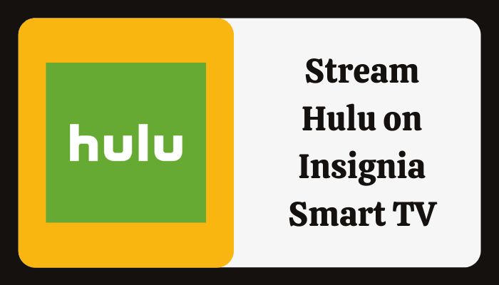Hulu on Insignia Smart TV