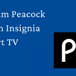 Peacock TV on Insignia Smart TV