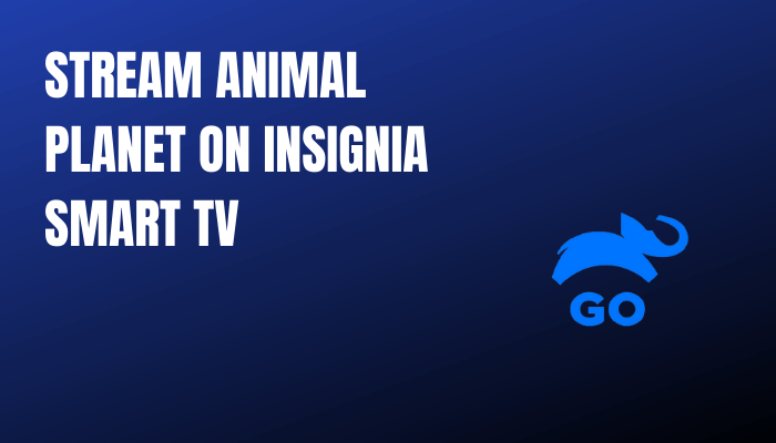 Animal Planet on Insignia Smart TV