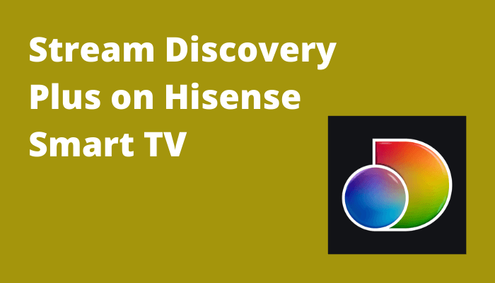 Discovery Plus on Hisense Smart TV