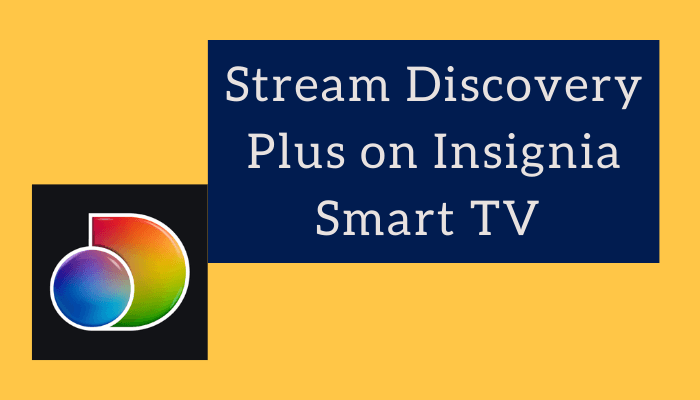Discovery Plus on Insignia Smart TV