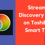 Discovery Plus on Toshiba Smart TV