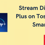 Disney Plus on Toshiba Smart TV