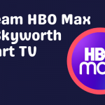 HBO Max on Skyworth Smart TV