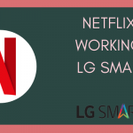 Netflix not working on LG Smart TV