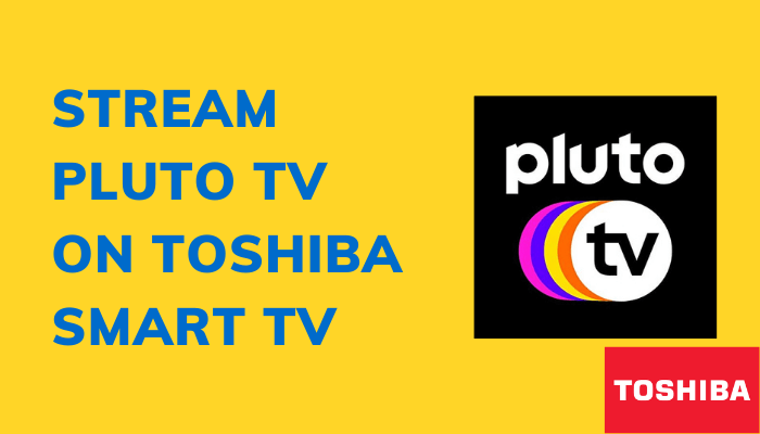 Pluto TV on Toshiba Smart TV