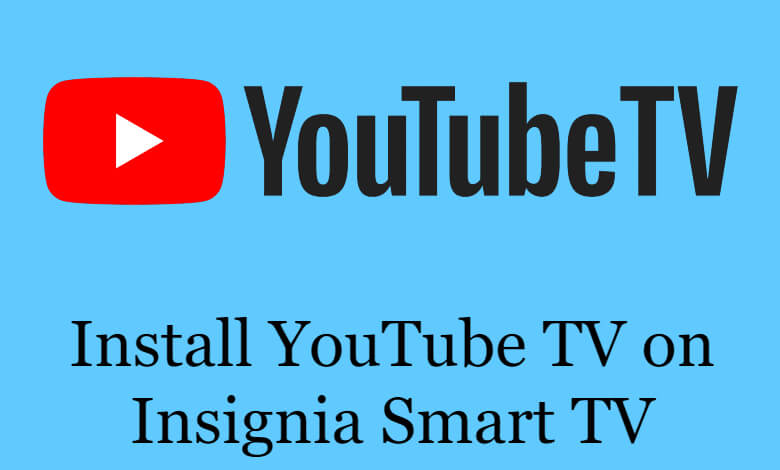 YouTube TV on Insignia Smart TV