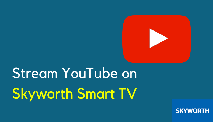 YouTube on Skyworth Smart TV