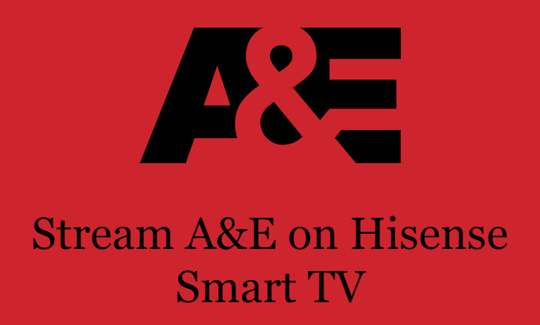 A&E on Hisense Smart TV