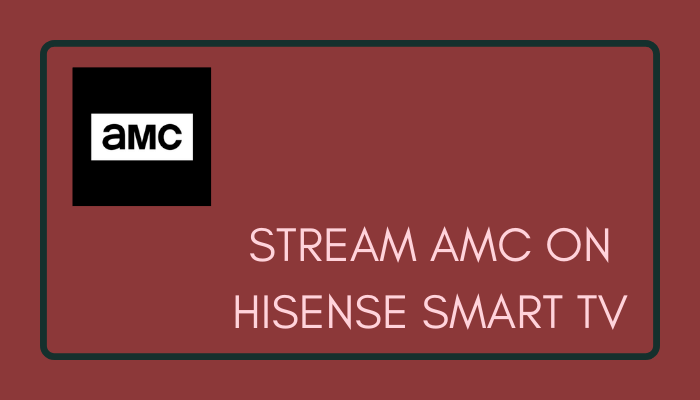 AMC on Hisense Smart TV