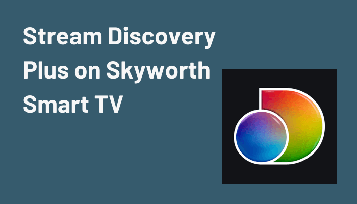 Discovery Plus on Skyworth Smart TV 1