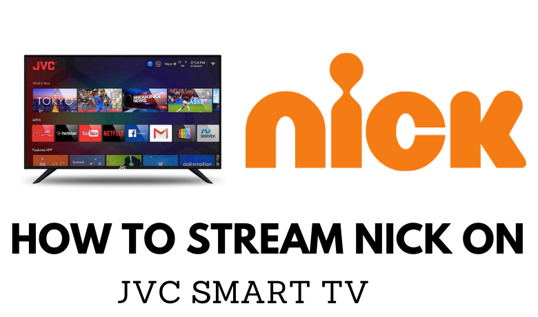How to Stream Nick on JVC Smart TV