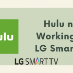 Hulu not Working on LG Smart TV
