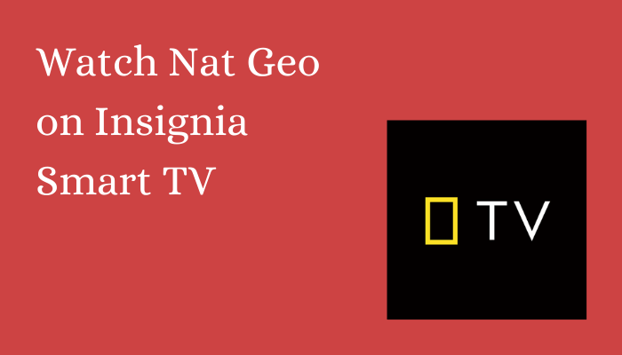 Nat Geo on Insignia Smart TV