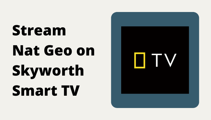 Nat Geo on Skyworth Smart TV