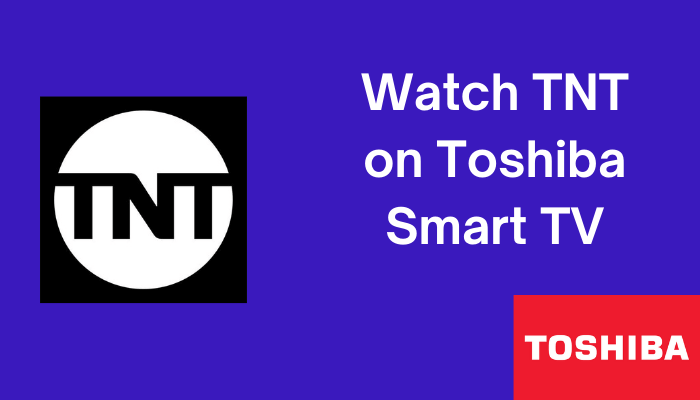 TNT on Toshiba Smart TV