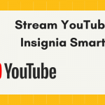 YouTube on Insignia Smart TV