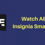 A&E on Insignia Smart TV