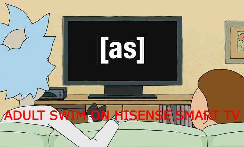 Adult Swim on Hisense Smart TV