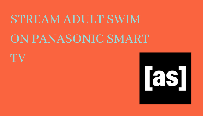 Adult Swim on Panasonic Smart TV