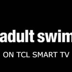 Adult Swim on TCL Smart TV