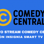 Comedy Central on Insignia Smart TV