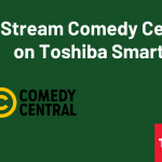 Comedy Central on Toshiba Smart TV