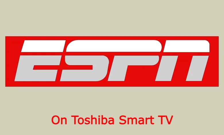ESPN on Toshiba Smart TV