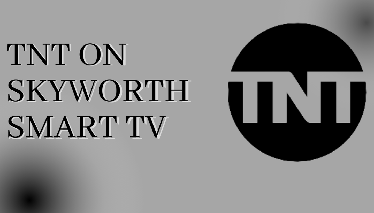 TNT on Skyworth Smart TV logo
