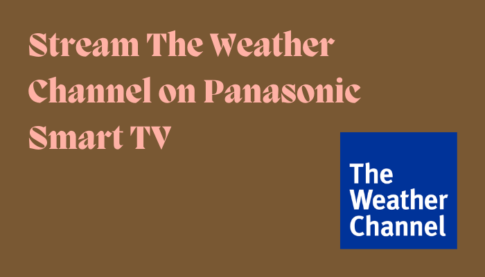 The Weather Channel on Panasonic Smart TV