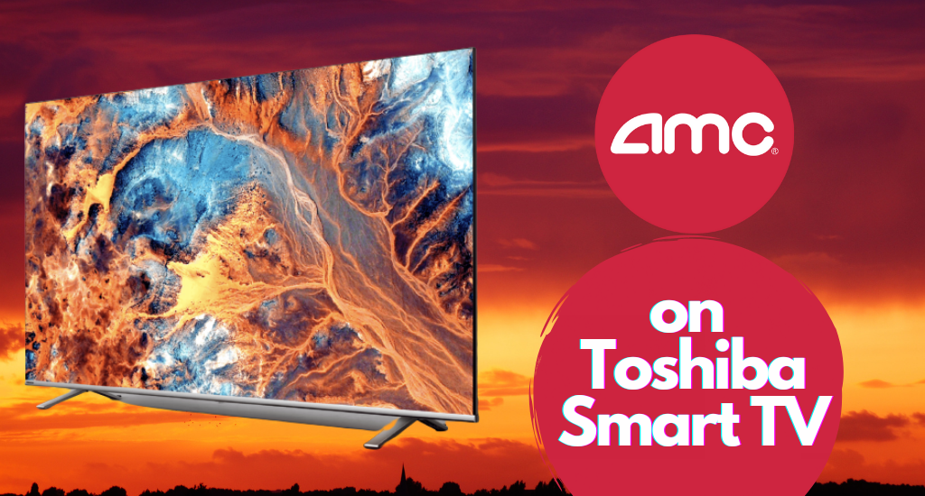 AMC on Toshiba Smart TV