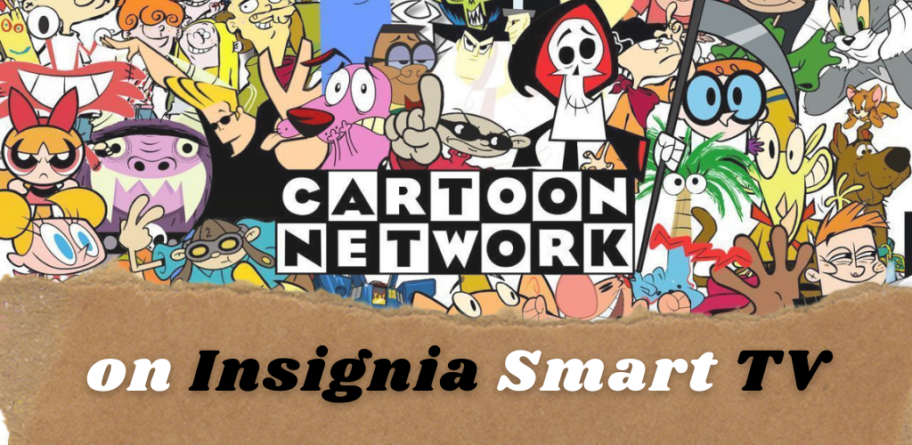Cartoon Network on Insignia Smart TV
