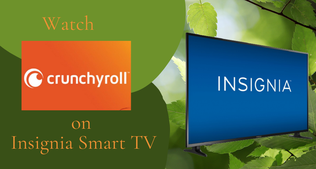 Crunchyroll on Insignia Smart TV