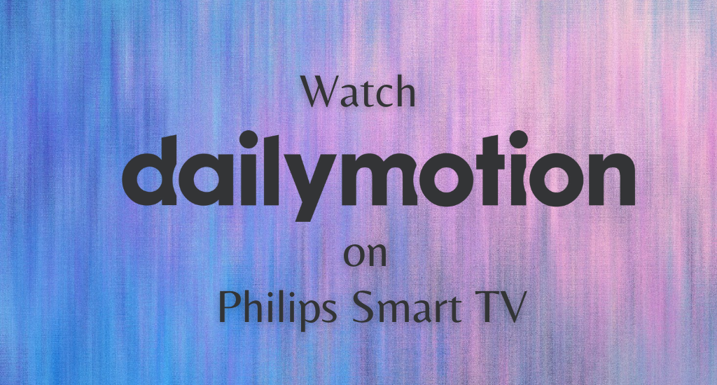 Dailymotion on Philips Smart TV