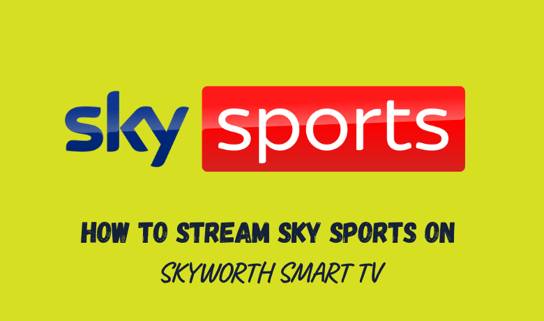 Sky Sports on Skyworth Smart TV