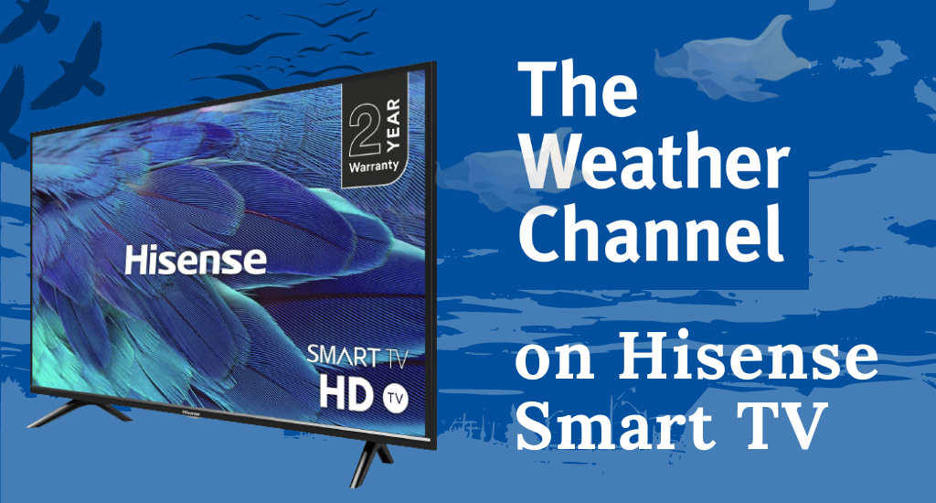The Weather Channel on Hisense Smart TV