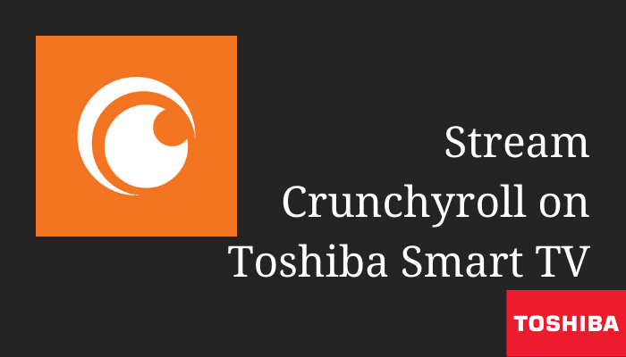 Crunchyroll on Toshiba Smart TV