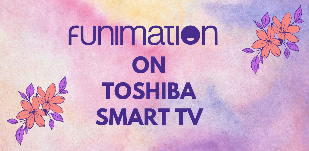 Funimation on Toshiba Smart TV